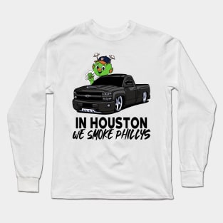 In Houston we Smoke Phillys Long Sleeve T-Shirt